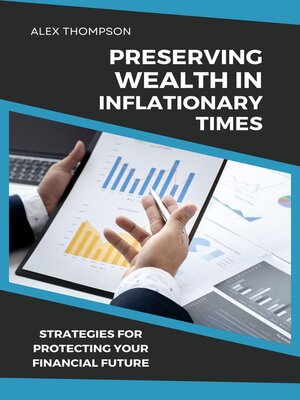 cover image of Preserving Wealth in Inflationary Times--Strategies for Protecting Your Financial Future
